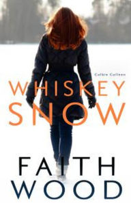 Title: Whiskey Snow (Colbie Colleen Collection, #4), Author: Faith Wood