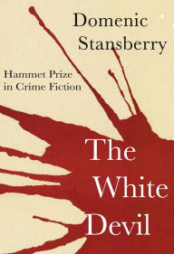 Title: The White Devil, Author: Domenic Stansberry