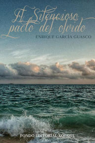 Title: El silencioso pacto del olvido, Author: Enrique García Guasco