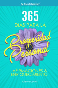 Title: 365 días para la Prosperidad Personal: Afirmaciones & Enriquecimiento, Author: Arianna Corsino