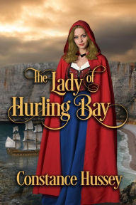 Title: The Lady of Hurling Bay, Author: Constance Hussey
