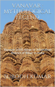 Title: Vanavar: Mythological Legend (history and mythology, #1), Author: Subodh kumar