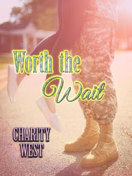 Title: Worth the Wait, Author: Charity West
