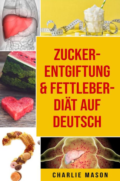 Zucker-Entgiftung & Fettleber-Diät Auf Deutsch