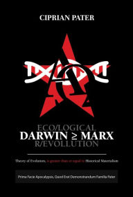 Title: DARWIN ? MARX - ECO/LOGICAL R/EVOLUTION, Author: Ciprian Pater