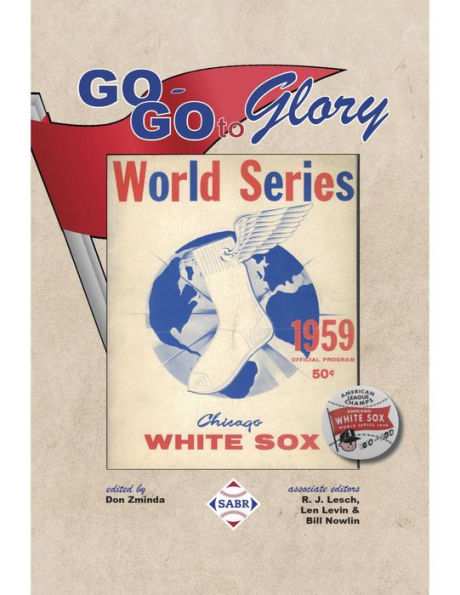 Go-Go to Glory: The 1959 Chicago White Sox (SABR Digital Library, #70)
