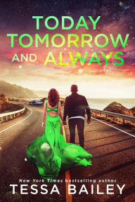 Title: Today Tomorrow and Always (Phenomenal Fate Series #3), Author: Tessa Bailey