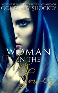 Title: Woman in the Ivy Tower, Author: Courtney Shockey