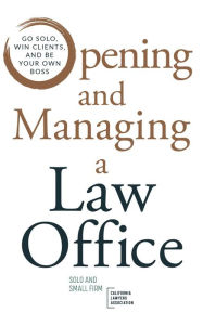 Title: Opening and Managing a Law Office, Author: California Lawyers Association