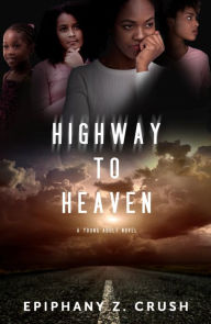 Title: Highway to Heaven, Author: Epiphany Z. Crush