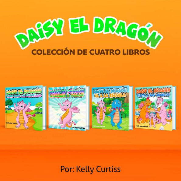 Serie Daisy el Dragón Colección de Cuatro Libros (Spanish Books for Kids, Español Libros para Niños)