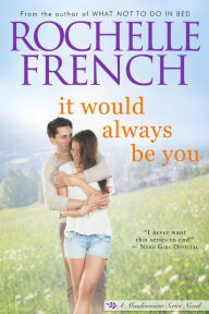 Title: It Would Always Be You (The Meadowview Series, #7), Author: Rochelle French