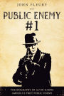 Public Enemy #1: The Biography of Alvin Karpis--America's First Public Enemy (Organized Crime, #4)
