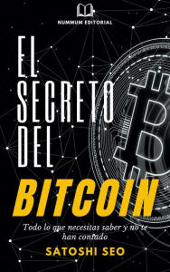 Title: El Secreto del Bitcoin, Author: Satoshi Seo