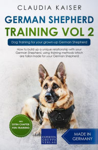 German Shepherd Training Vol 2 - Dog Training for Your Grown-up German Shepherd