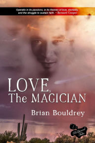 Title: Love, the Magician, Author: Brian Bouldrey