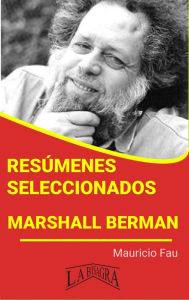 Title: Resúmenes Seleccionados: Marshall Berman, Author: MAURICIO ENRIQUE FAU