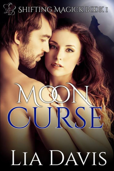 Moon Cursed (Shifting Magick Trilogy, #1)