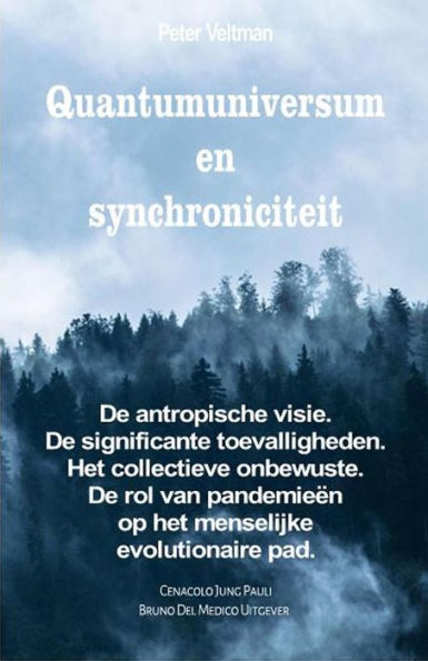 Quantumuniversum en synchroniciteit. De antropische visie. De significante toevalligheden. Het collectieve onbewuste. De rol van pandemieën op het menselijke evolutionaire pad.