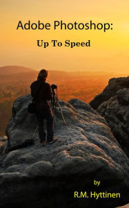 Title: Adobe Photoshop: Up to Speed, Author: R.M. Hyttinen