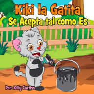 Title: Kiki la gatita se acepta tal como es (Spanish Books for Kids, Español Libros para Niños), Author: Kelly Curtiss