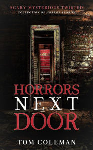 Title: Horrors Next Door, Author: TOM COLEMAN