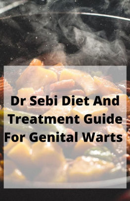 Dr Sebi Diet And Treatment Guide For Genital Warts By Albert John Leye Olaniyan Nook Book Ebook Barnes Noble