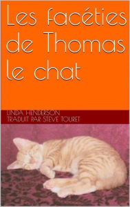 Title: Les facéties de Thomas le chat, Author: Linda Henderson