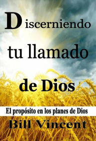 Title: Discerniendo tu llamado de Dios, Author: Bill Vincent