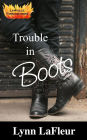 Trouble in Boots (Lanville Firefighters, #1)