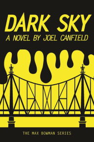 Title: Dark Sky (The Misadventures of Max Bowman, #1), Author: Joel Canfield