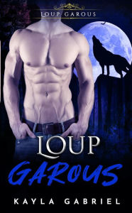 Title: Loup garous, Author: Kayla Gabriel