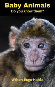 Title: Baby Animals (Do You Know Them)?, Author: Eugo Hanks