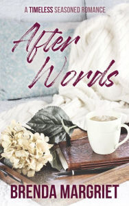 Title: After Words (TIMELESS Seasoned Romance), Author: Brenda Margriet
