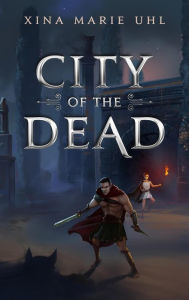 Title: City of the Dead, Author: Xina Marie Uhl