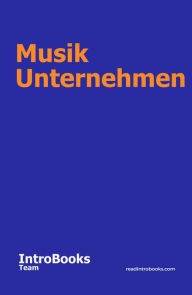 Title: Musik Unternehmen, Author: IntroBooks Team