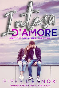 Title: Intesa d'Amore (Libro Due della Serie Fairfields, #2), Author: Piper Lennox