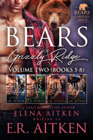 Title: Bears of Grizzly Ridge: Volume 2 (Bears of Grizzly Ridge Collection, #2), Author: Elena Aitken