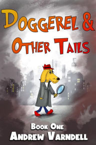 Title: Doggerel and Other Tails, Author: Andrew Varndell