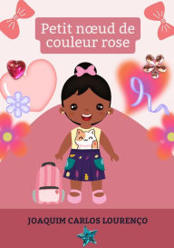 Title: Petit Noud de Couleur Rose, Author: Joaquim Carlos Lourenço