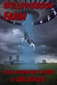 Title: Willowbrook Farm (The Day the Saucers Came..., #6), Author: Cora Buhlert