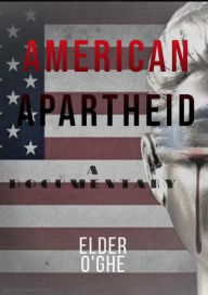Title: American Apartheid, Author: Elder O'Ghe