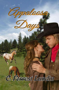 Title: Appaloosa Days, Author: C. Forrest Lundin