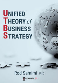 Title: Unified Theory of Business Strategy, Author: Rod Samimi