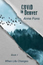 COVID in Denver (When Life Changes, #1)