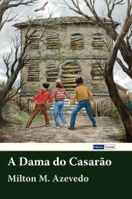 Title: A Dama do Casarão, Author: Milton M. Azevedo