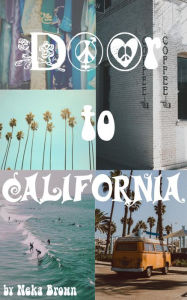 Title: Door to California, Author: Neka Brown