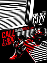 Title: Call 1-800-KillAGuy Book 1 (Culliver City Chronicles, #1), Author: Marcus E Ako