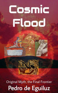 Title: Cosmic Flood (The Original Myth, the Final Frontier, #2), Author: Pedro de Eguiluz