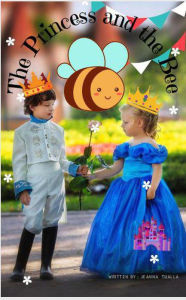 Title: The Princess and the Bee, Author: Jeanna Tualla